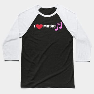 I Love Music/I Heart Music Baseball T-Shirt